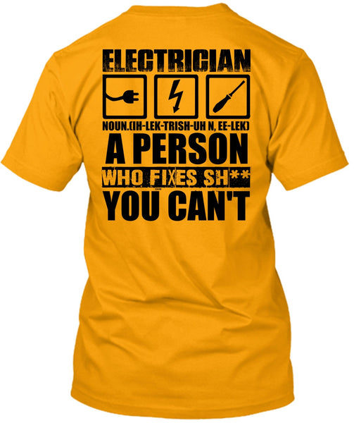 Electrician A Person Who Fixes You Can't T Shirt, I Love Electrician T Shirt