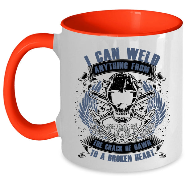 Cool Welders Coffee Mug, I Can Weld Anything From The Crack Of Dawn Accent Mug