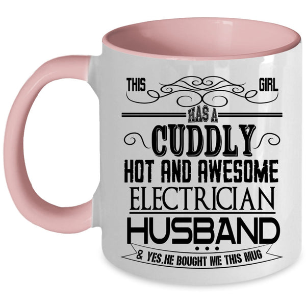 Cute Girls Coffee Mug, This Girl Has An Awesome Electrician Husband Accent Mug