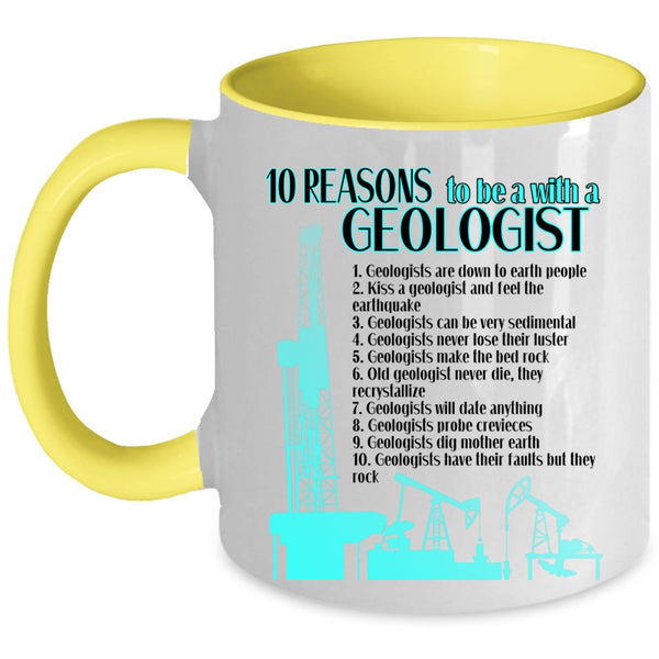 Cool Geologist Coffee Mug, 10 Reasons To Be A With A Geologist Accent Mug