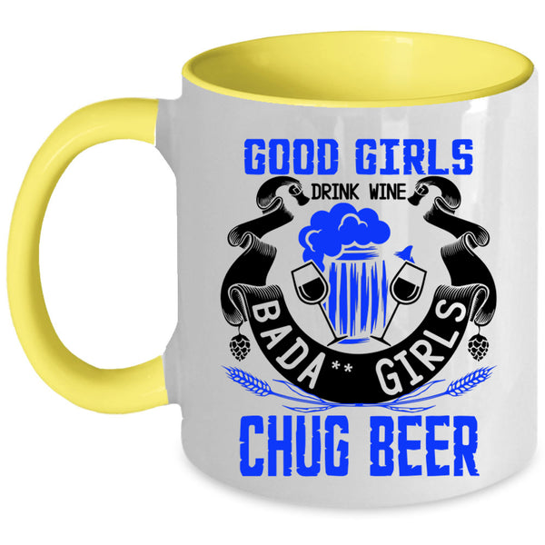 Chug Beer Coffee Mug, Good Girls Drink Wine Accent Mug