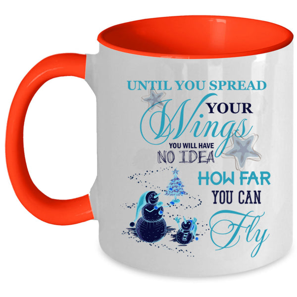 How Far You Can Fly Coffee Mug, Until You Spread Your Wings Accent Mug