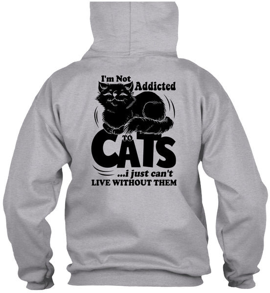 I'm Not Addicted To Cats T Shirt, I Love My Cat T Shirt