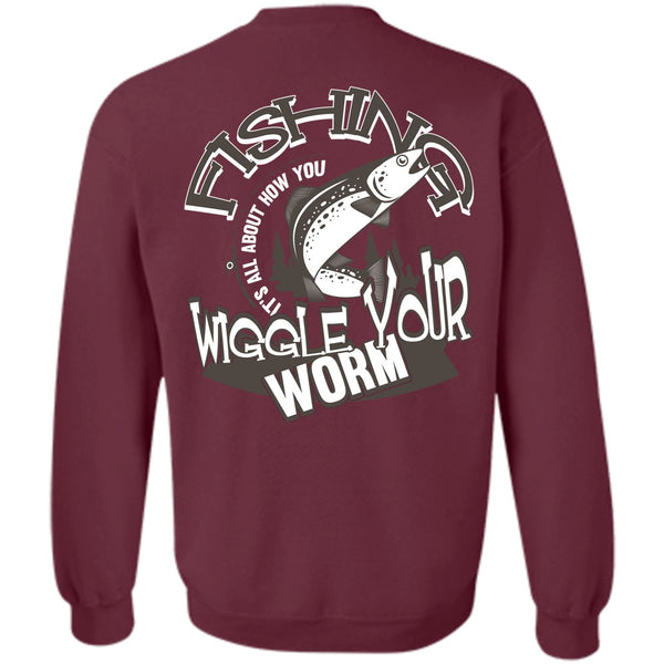 Wiggle Your Worm T Shirt, Being A Fisher Sweatshirt