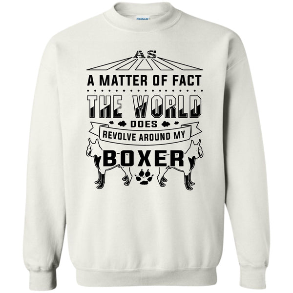 I Love My Dog T Shirt, As Matter Of Fact Sweatshirt