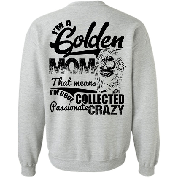 I Love Mom T Shirt, I'm A Golden Mom Sweatshirt
