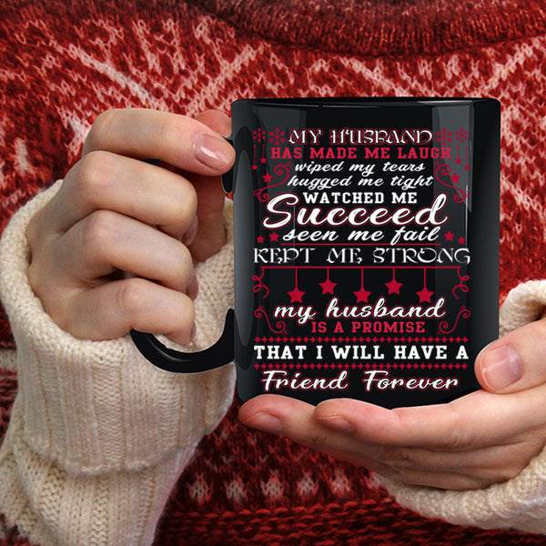 My Husband Has Made Me Laugh Coffee Mug, My Husband Coffee Cup