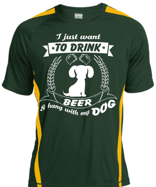 I Just Want To Drink Beer And Hang With My Dog T Shirt, My Pets T Shirt