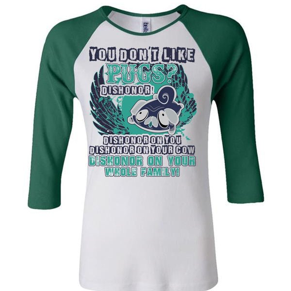 You Don't Like Pugs T Shirt, I Love Pug T Shirt, Awesome T-Shirts