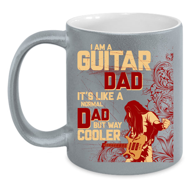 I Am A Guitar Dad Coffee Mug, Cool Daddy Coffee Cup