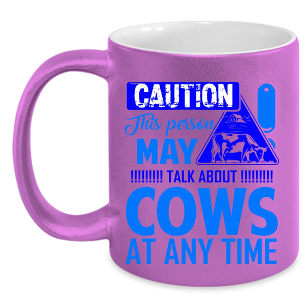 Funny Coffee Mug, This Person May Talk About Cows At Any Time Accent Mug