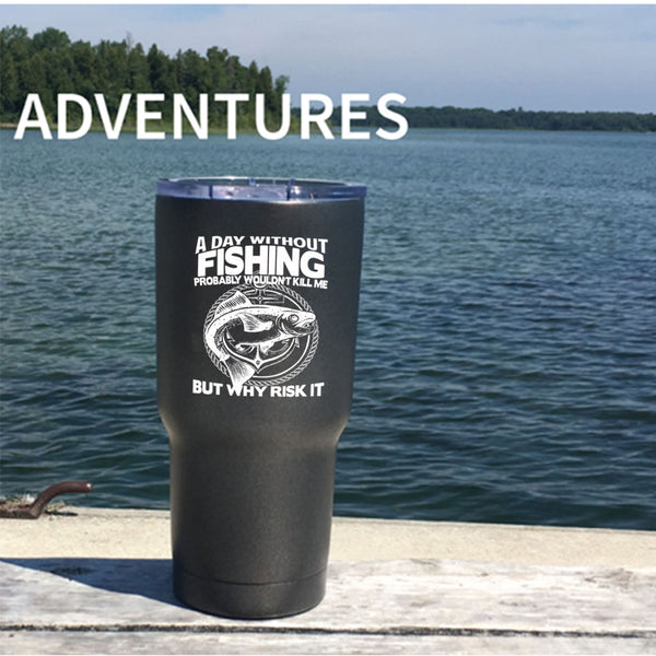 A Day Without Fishing Tumbler 30 oz Stainless Steel, Funny Gift For Fisher Travel Mug