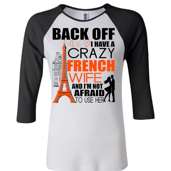 I Have A Crazy French Wife T Shirt, I Love French T Shirt, Awesome T-Shirts