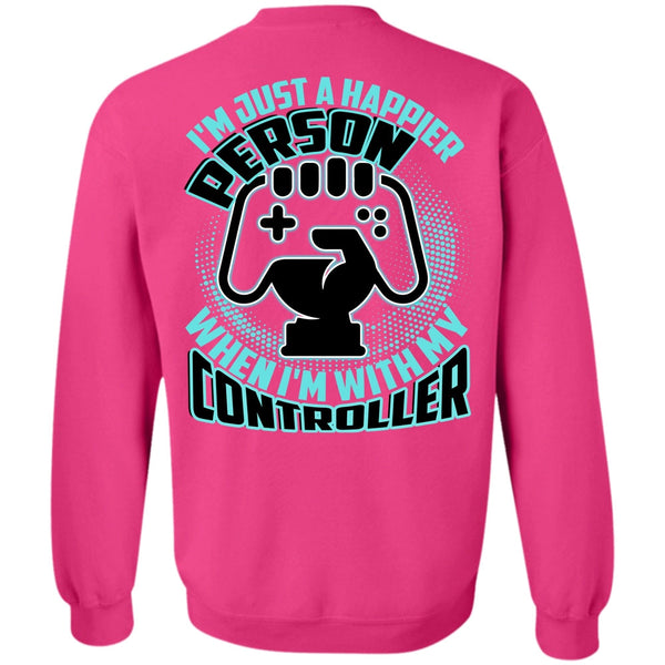 I Love Gaming T Shirt, I'm Just A Happier Person Sweatshirt