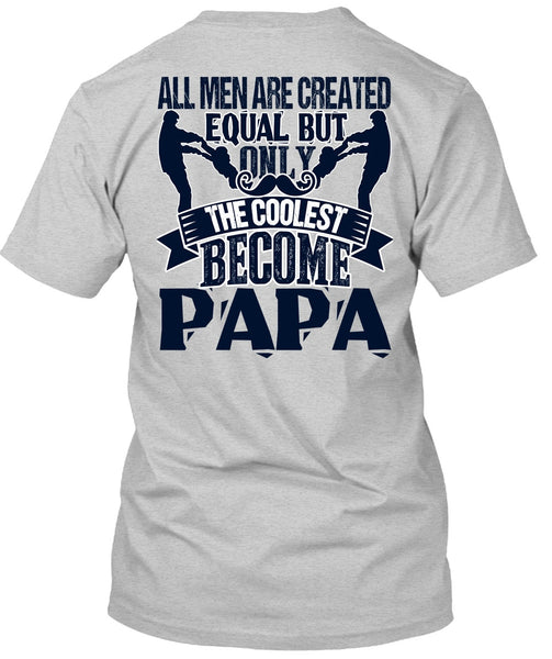Only The Coolest Become Papa T Shirt, I Love Papa T Shirt