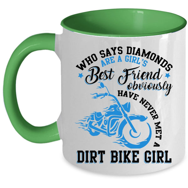 Never Met A Dirt Bike Girl Coffee Mug, Diamonds Are A Girl's Best Friend Accent Mug