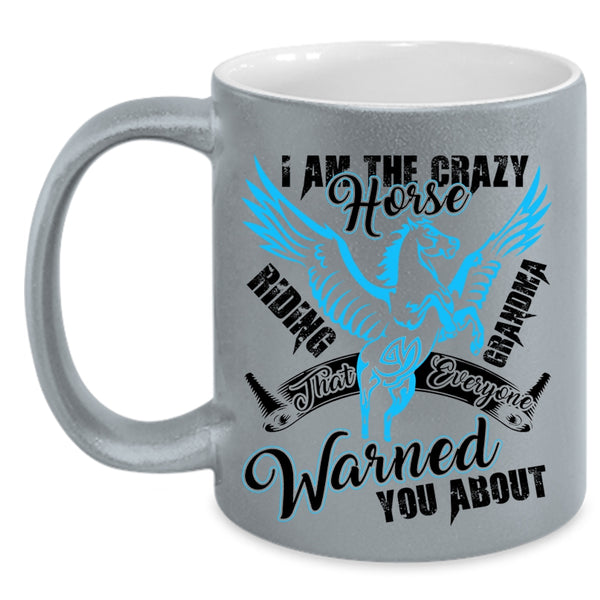 Horse Riding Grandma Coffee Mug, I Am The Crazy Horse Riding Grandma Accent Mug