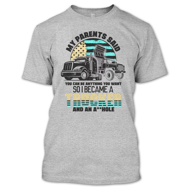 My Parents Said T Shirt, Coolest Trucker Ever T Shirt