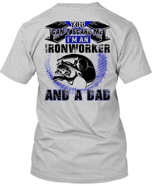Ironworker And A Dad T Shirt, I Love Ironworker T Shirt