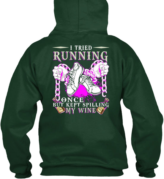 I Tried Running T Shirt, Kept Spilling My Wine T Shirt