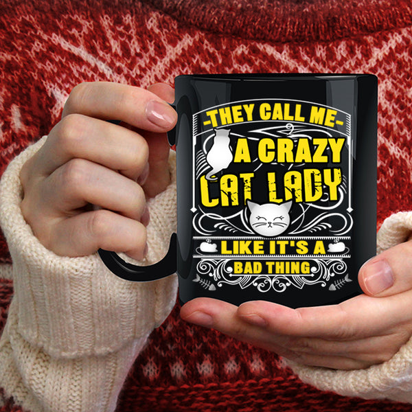 They Call Me A Crazy Cat Lady Coffee Mug, Lovely Cats Coffee Cup