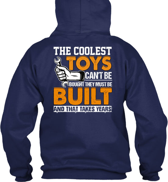 The Coolest Toys Can't Be Bought T Shirt, Being A Mechanic T Shirt
