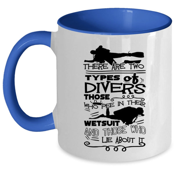 I Love Diving Coffee Mug, There Are Two Types Of Divers Accent Mug