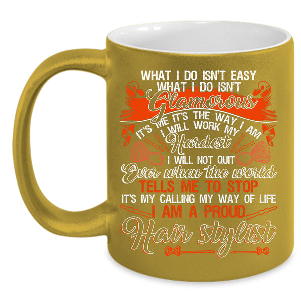 I Am A Proud Hair Stylist Coffee Mug, It's My Calling Coffee Cup