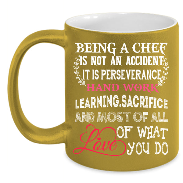 Being A Chef Coffee Mug, Most Of All Love Coffee Cup