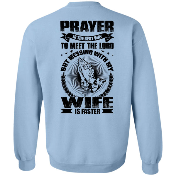 I Love Wife T Shirt, Prayer Is The Best Way Sweatshirt