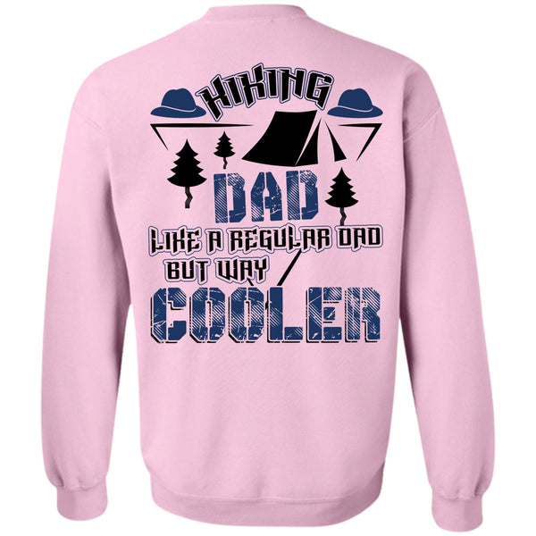 I Love Hiking T Shirt, Hiking Dad Like A Regular Dad Sweatshirt