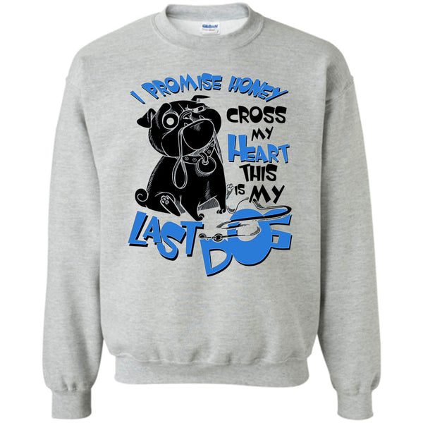 Coolest Dog Lover T Shirt, I Promise Honey Sweatshirt