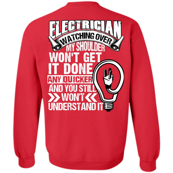 You Still Won't Understand T Shirt, I Love Electrician Sweatshirt
