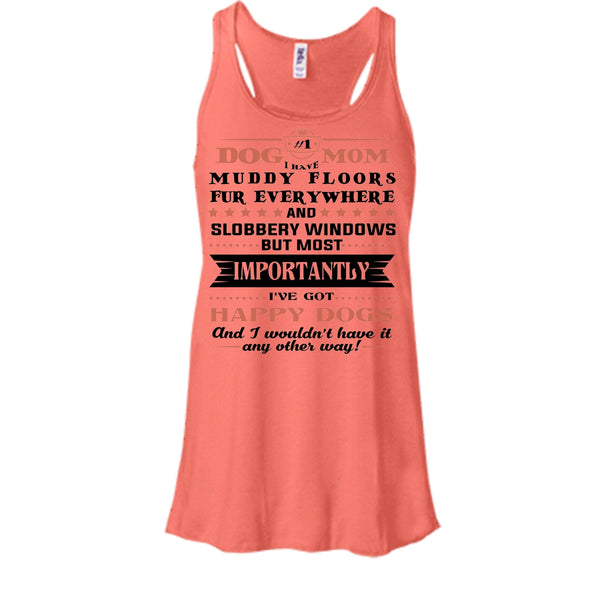 Dog Mom Shirt, I Have Muddy Floors Fur Everywhere Shirt, Happy Dog Shirt