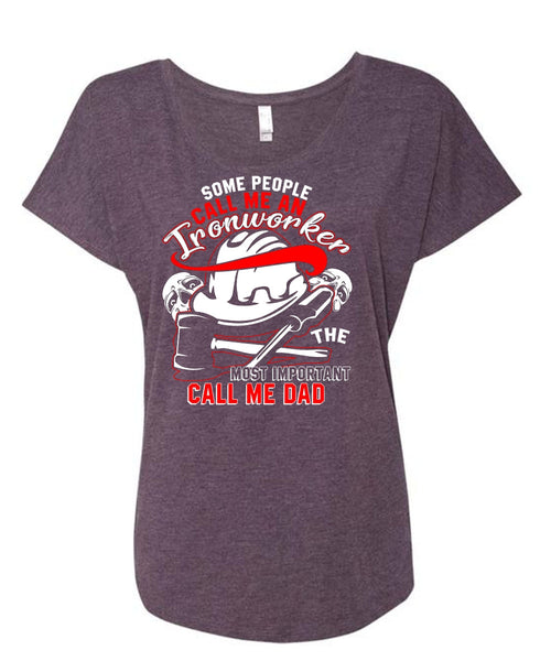 Call Me An Ironworker T Shirt, Call Me Dad T Shirt, Cool Shirt (Ladies' Triblend Dolman Sleeve)