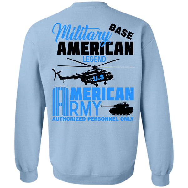Being A Military T Shirt, Military Base American Legend Sweatshirt