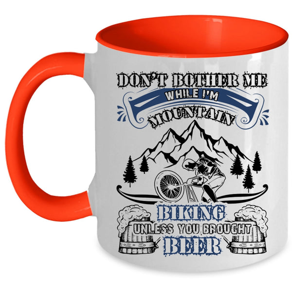 Unless You Brought Beer Coffee Mug, I'm Mountain Biking Accent Mug