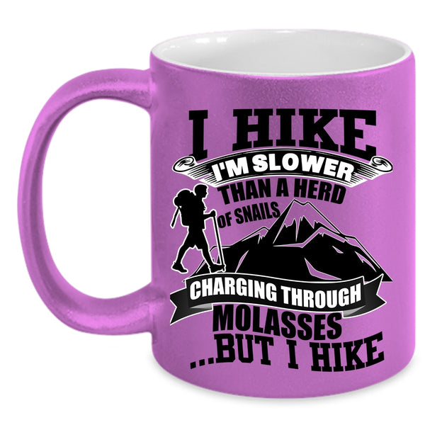 I Hike Coffee Mug, I Hike I'm Slower Than A Herd Of Snails Accent Mug