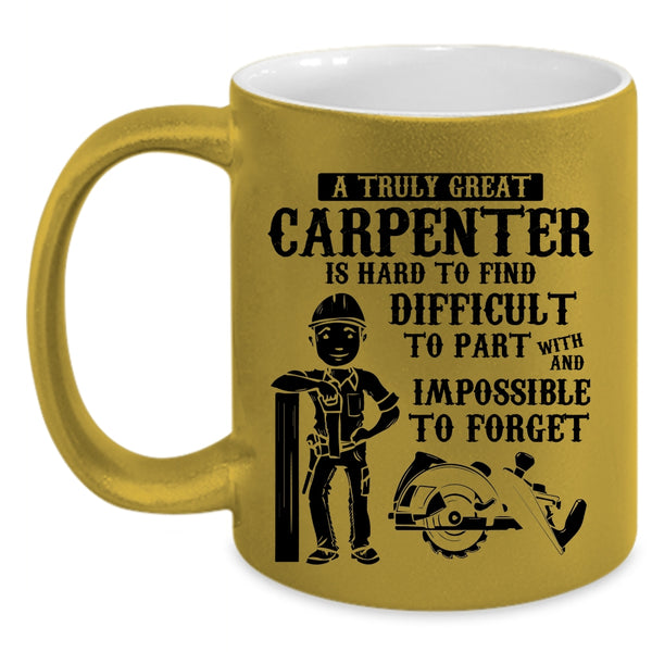 Great Carpenter Coffee Mug, A Truly Great Carpenter Accent Mug