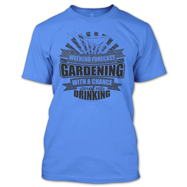 Weekend Forecast Gardening T Shirt, I'm A Gardener T Shirt