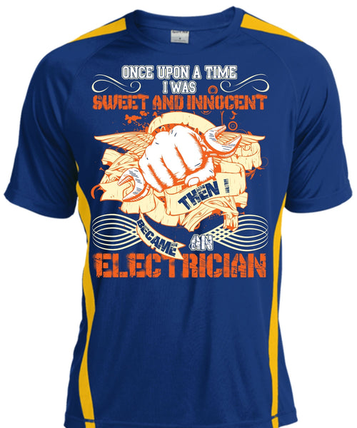 I Became An Electrician T Shirt, I Was Sweet And Innocent T Shirt, Cool Shirt