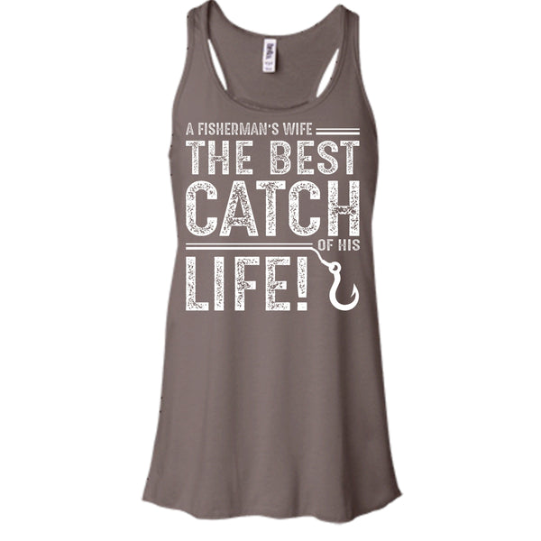 A Fisherman's Wife Shirt, The Best Catch Of His Life Shirt
