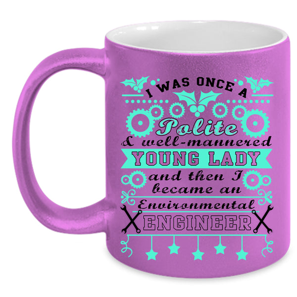 Cool Job Coffee Mug, I Became An Environmental Engineer Accent Mug