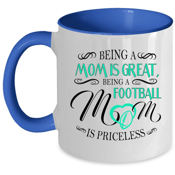 Being A Football Mom Is Priceless Cup, Cool Football Mom Mug