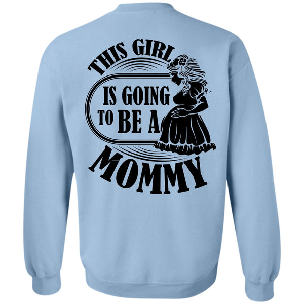 I Love Mom T Shirt, This Girl Is Going To Be A Mommy Sweatshirt