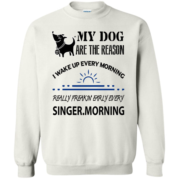 I Love My Dog T Shirt, My Dog Are The Reason Sweatshirt
