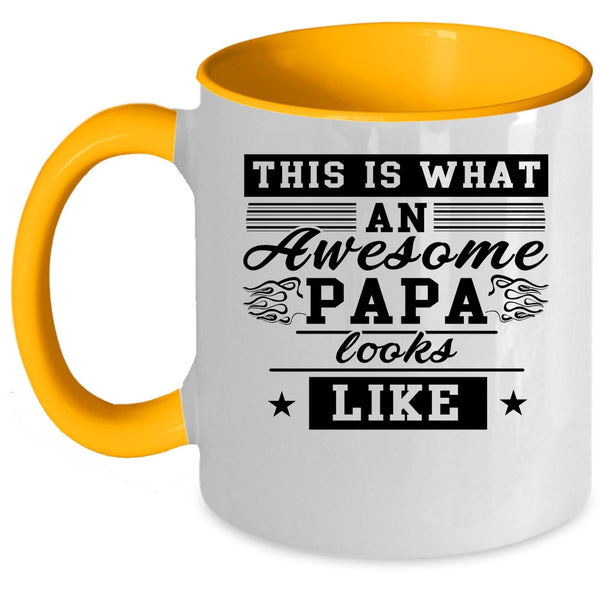 Cute Papa Coffee Mug, What An Awesome Papa Looks Like Accent Mug