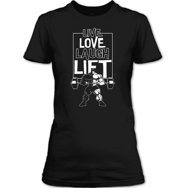 Live Love Laugh Lift T Shirt, Coolest Lift T Shirt