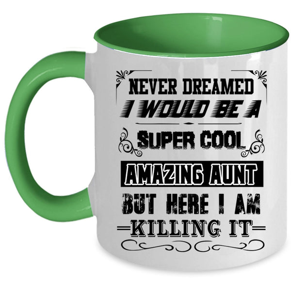 I Love Being An Aunt Coffee Mug, I Would Be A Cool Amazing Aunt Accent Mug