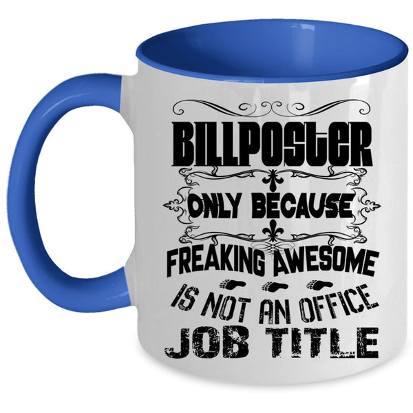 Awesome Gift For Billposter Coffee Mug, Billposter Accent Mug